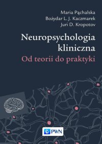 Neuropsychologia kliniczna - Maria Pąchalska - ebook