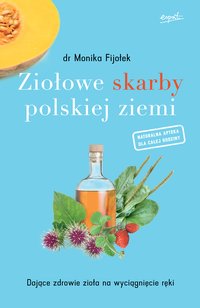 Ziołowe skarby polskiej ziemi - Monika Fijołek - ebook