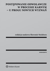 Postępowanie odwoławcze w procesie karnym - u progu nowych wyzwań - Sławomir Steinborn - ebook