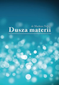 Dusza materii - Dr Marlene Nobre - ebook