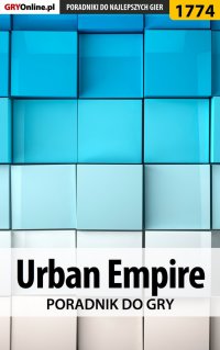 Urban Empire - poradnik do gry - Łukasz "Keczup" Wiśniewski - ebook