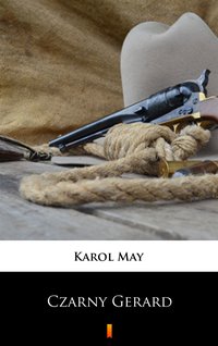 Leśna Różyczka. Czarny Gerard - Karol May - ebook