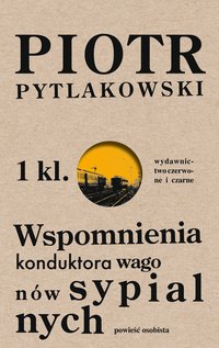 Wspomnienia konduktora wagonów sypialnych - Piotr Pytlakowski - ebook