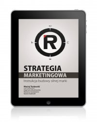 Strategia marketingowa. Instrukcja budowy silnej marki - Maciej Tesławski - ebook