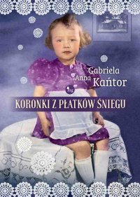 Koronki z płatków śniegu - Gabriela Anna Kańtor - ebook