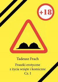 Fraszki erotyczne z życia wzięte i komiczne - Tadeusz Frach - ebook