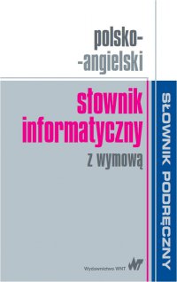 Polsko-angielski słownik informatyczny z wymową - Opracowanie zbiorowe - ebook