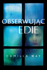 Obserwując Edie - Camilla Way - ebook