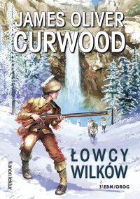 Łowcy wilków - James Oliver Curwood - ebook
