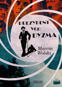 Prezydent von Dyzma - Marcin Wolski - ebook