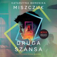 Druga szansa - Katarzyna Berenika Miszczuk - audiobook