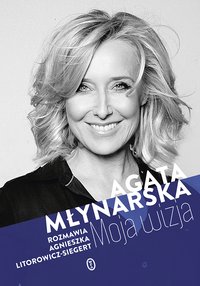 Moja wizja - Agata Młynarska - ebook