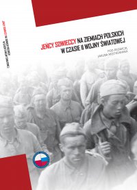 Jeńcy sowieccy na ziemiach polskich w czasie II wojny światowej - Opracowanie zbiorowe - ebook