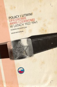 Polacy i Litwini. Oficerowie Armii Czerwonej w latach 1922–1941 - prof. Jakub Wojtkowiak - ebook