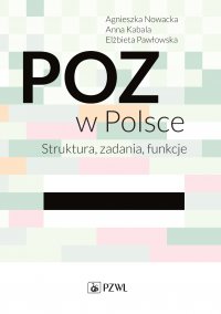 POZ w Polsce. Struktura, zadania, funkcje - Opracowanie zbiorowe - ebook