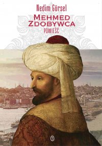 Mehmed Zdobywca - Nedim Gürsel - ebook