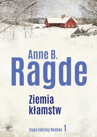 Ziemia kłamstw - Anne B. Ragde - ebook