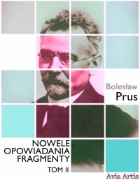 Nowele opowiadania fragmenty. Tom 2 - Bolesław Prus - ebook
