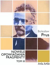 Nowele opowiadania fragmenty. Tom 3 - Bolesław Prus - ebook