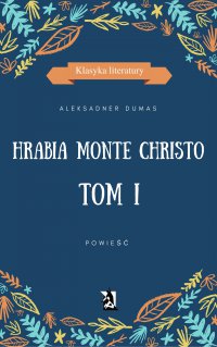 Hrabia Monte Christo. Tom I - Aleksander Dumas (ojciec) - ebook