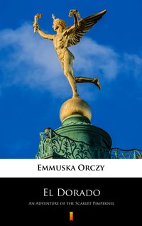 El Dorado - Emmuska Orczy - ebook