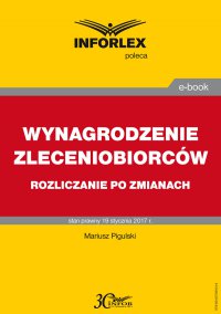 Wynagrodzenie zleceniobiorców rozliczanie po zmianach - Mariusz Pigulski - ebook