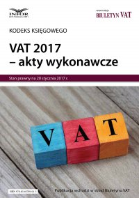 VAT 2017 – akty wykonawcze - Opracowanie zbiorowe - ebook