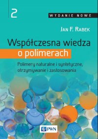 Współczesna wiedza o polimerach. Tom 2 - Jan F. Rabek - ebook