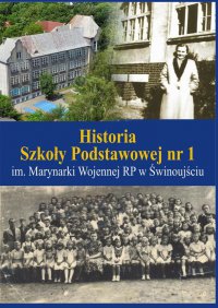 Historia Szkoły Podstawowej nr 1 im. Marynarki Wojennej RP w Świnoujściu - Agnieszka Kotkiewicz - ebook