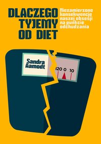 Dlaczego tyjemy od diet - Sandra Aamodt - ebook