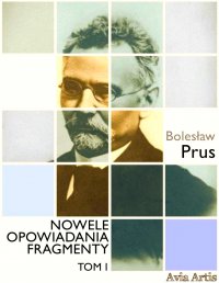 Nowele opowiadania fragmenty. Tom 1 - Bolesław Prus - ebook