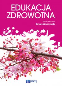 Edukacja zdrowotna - Red. Barbara Woynarowska - ebook