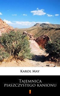 Tajemnica piaszczystego kanionu - Karol May - ebook