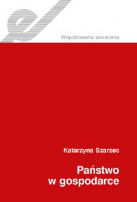 Państwo w gospodarce - Katarzyna Szarzec - ebook