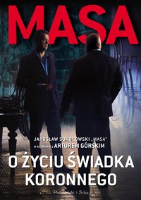 Masa o życiu świadka koronnego. - Artur Górski - ebook