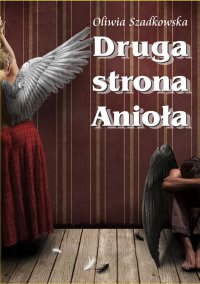 Druga strona Anioła - Oliwia Szadkowska - ebook