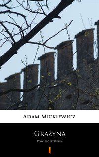 Grażyna - Adam Mickiewicz - ebook