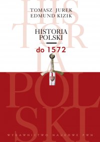 Historia Polski do 1572 - Tomasz Jurek - ebook