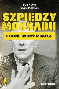 Szpiedzy Mossadu i tajne wojny Izraela - Yossi Melman - ebook