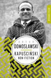 Kapuściński non-fiction - Artur Domosławski - ebook