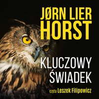 Kluczowy świadek - Jorn Lier Horst - audiobook