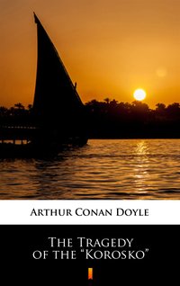 The Tragedy of the „Korosko” - Arthur Conan Doyle - ebook