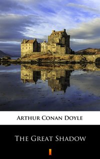 The Great Shadow - Arthur Conan Doyle - ebook