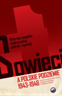 Sowieci a polskie podziemie 1943-1946 - Łukasz Adamski - ebook