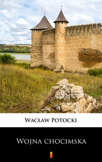 Transakcja wojny chocimskiej - Wacław Potocki - ebook
