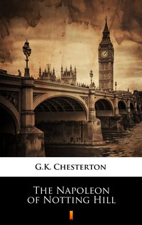 The Napoleon of Notting Hill - G.K. Chesterton - ebook