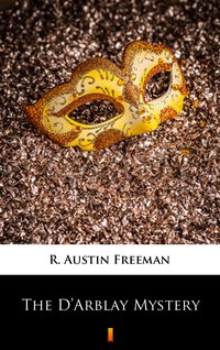 The D’Arblay Mystery - R. Austin Freeman - ebook
