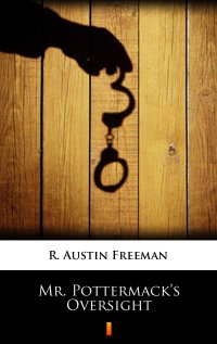 Mr. Pottermack’s Oversight - R. Austin Freeman - ebook