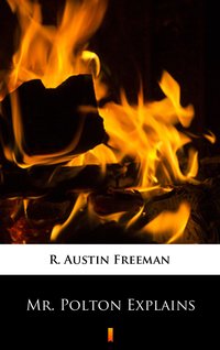 Mr. Polton Explains - R. Austin Freeman - ebook
