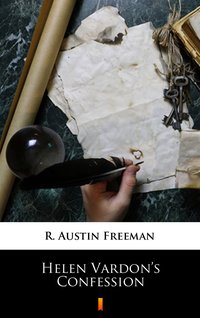 Helen Vardon’s Confession - R. Austin Freeman - ebook